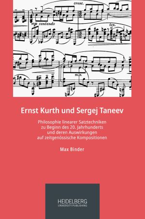 Cover of 'Ernst Kurth und Sergej Taneev – Philosophie linearer Satztechniken zu Beginn des 20. Jahrhunderts und deren Auswirkungen auf zeitgenössische Kompositionen'