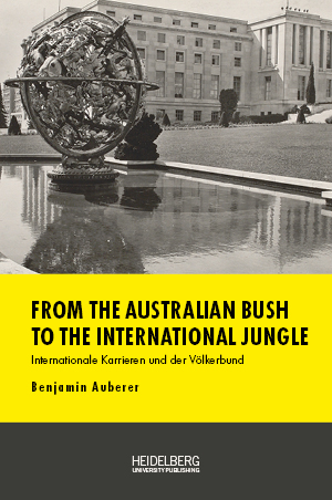 Cover '›From the Australian Bush to the International Jungle‹: Internationale Karrieren und der Völkerbund'