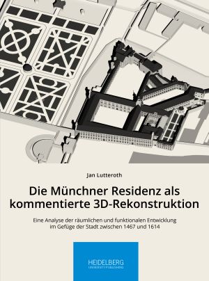 Cover von "Die Münchner Residenz als kommentierte 3D-Rekonstruktion" von Jan Lutteroth. Es zeigt einen Ausschnitt aus einem digitalen Luftbild der Münchner Residenz.