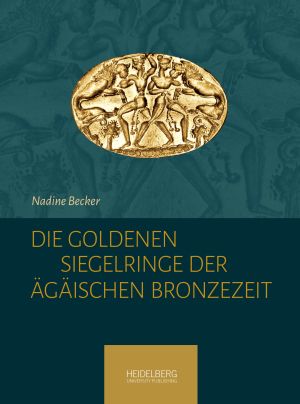 Cover: Die goldenen Siegelringe der Ägäischen Bronzezeit