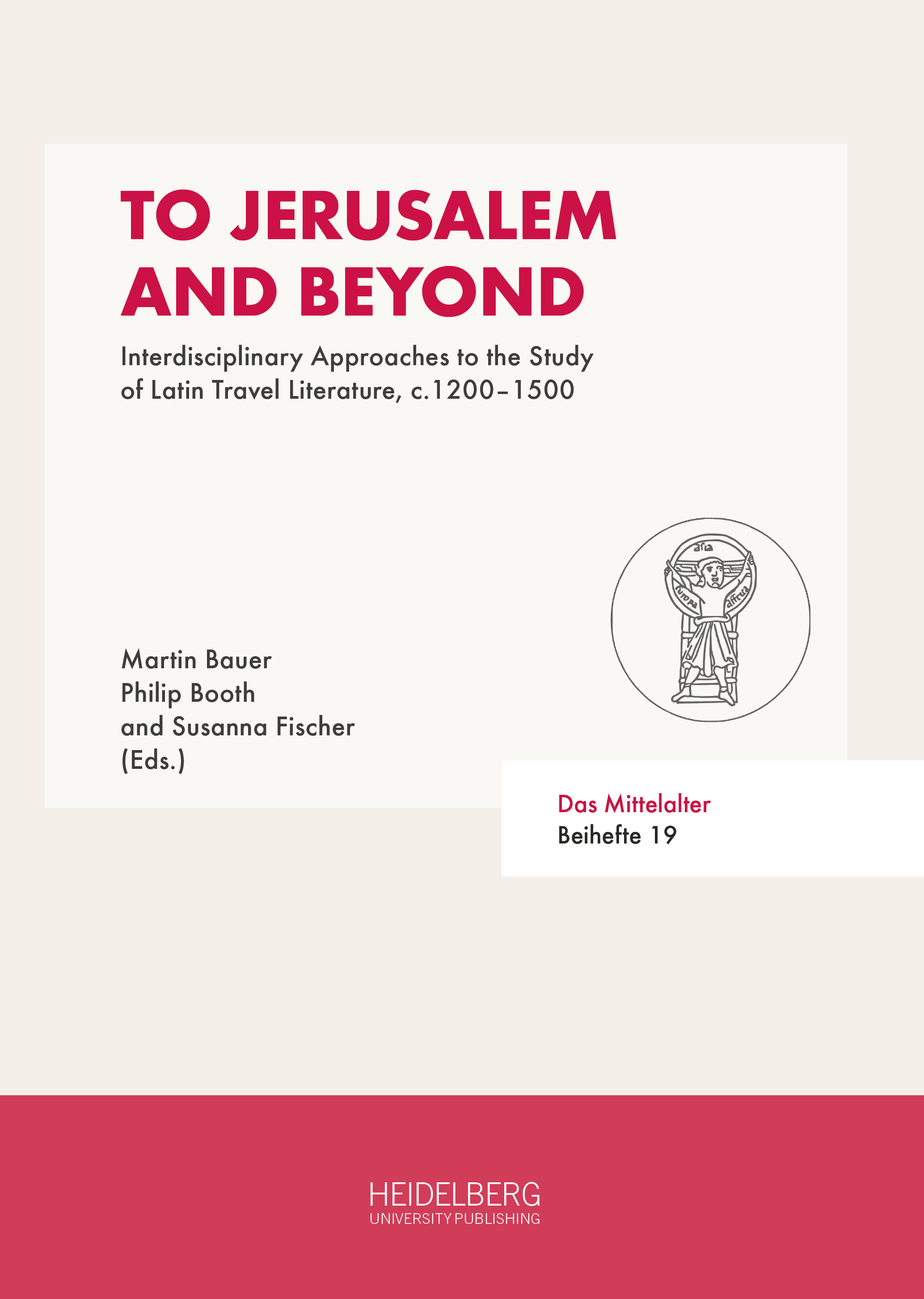 Cover 'To Jerusalem and Beyond: Interdisciplinary Approaches to the Study of Latin Travel Literature, c.1200-1500'